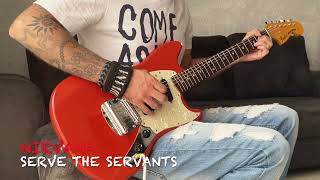 Nirvana - "Serve The Servants" Guitar Cover