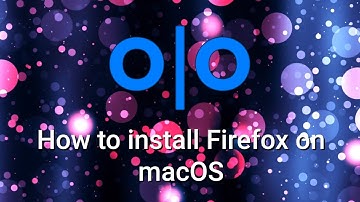 How to install Firefox on macOS | One on One