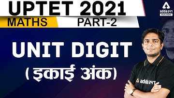 UPTET 2021 | UPTET Maths Preparation Paper 1 & 2 | Unit Digit #2