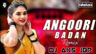 angoorl badan  dj nkraj panagar