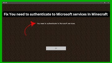 You need to authenticate to Microsoft services In Minecraft (Quick fix)