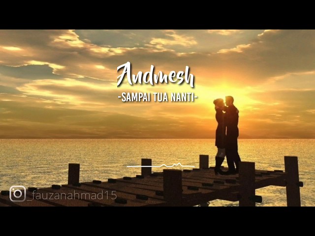 Andmesh-Sampai tua nanti (lyrics) class=