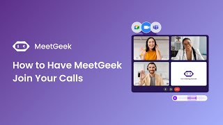 How to Have MeetGeek Join Your Calls