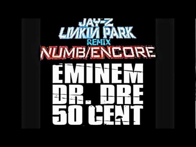 Linkin Park- Numb Encore Ft Jay-Z Dr Dre Eminem and 50 Cent