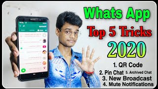 2020 Top 5 Secret Whats app Tricks QR CODEPIN CHAT NEW BROADCASTMUTE NOTIFICATIONARCHIVE CHAT
