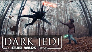 DARK JEDI: A STAR WARS story  Fan Film