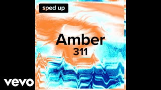 311 - Amber (sped up)