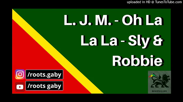 L. J. M. - Oh La La La - Sly & Robbie Reggae