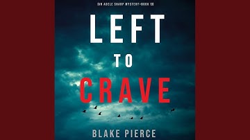 Chapter 15.15 & Chapter 16.1 - Left to Crave (An Adele Sharp Mystery—Book Thirteen)