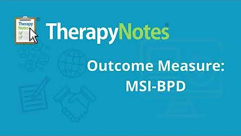 Outcome Measures - MSI-BPD - TherapyNotes®
