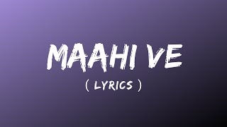 Maahi Ve ( Lyrics ) | A.R Rahman | Highway | Randeep Hooda | Aliya Bhatt