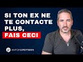 Si ton ex ne te contacte plus, fais CECI