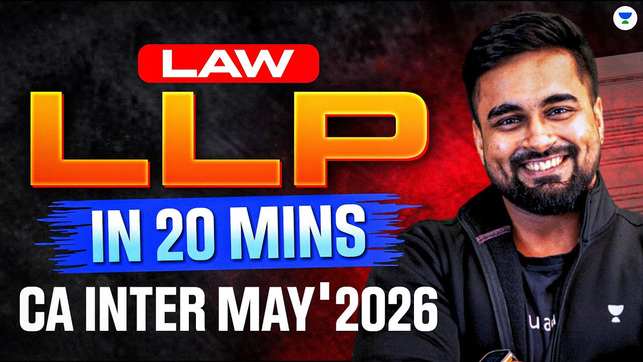CA Intermediate: LLP in 20 mins | CA Inter May 2026 | CA CS Shantam ...