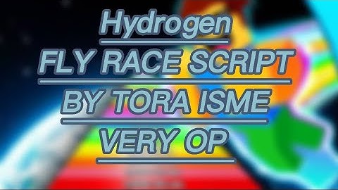 FLY RACE SCRIPT! VERY OP! Hydorgen and Fluxus