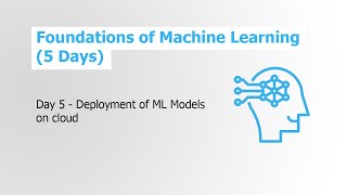 Foundations of Machine Learning  | Day 5 - Deployment of ML Models on cloud | technologyforall
