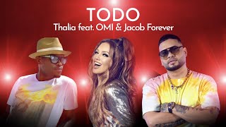 Thalia Ft. Omi & Jacob Forever - Todo (Poso Se Thelo) (Oficial - Letra / Lyric Video)