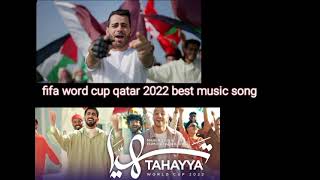 FIFA WORLD CUP QATAR 2022 BEST MUSIC SONG