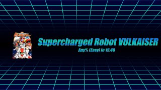 Supercharged Robot VULKAISER Any% (Easy) 15:48 (Current PB)