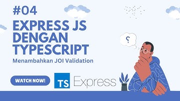 TUTORIAL EXPRESS JS DENGAN TYPESCRIPT - MENAMBAHKAN JOI VALIDATION