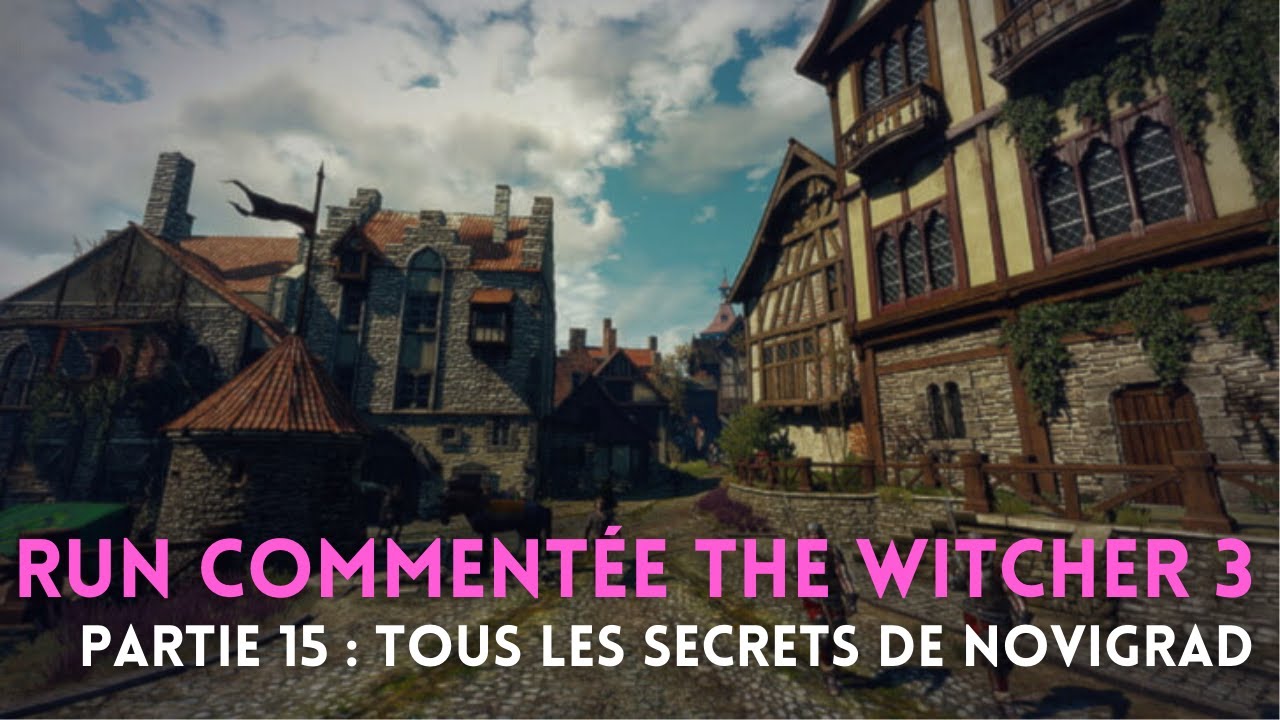 RUN ANECDOTES THE WITCHER 3 Partie 15 Tous Les Secrets De Novigrad run-anecdotes-the-witcher-3-partie-15-tous-les-secrets-de-novigrad