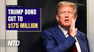 Court Lowers Trump Bond From $464 Million to $175 Million; Netanyahu Cancels Diplomatic Trip to US