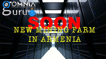 OMNIA New Mining Farm - Austria and Armenia