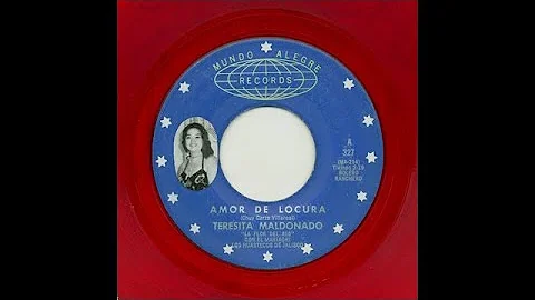 Teresita Maldonado  - Amor De Locura - Mundo Alegr...