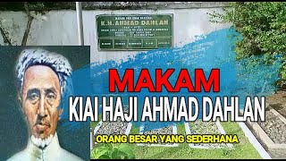 MAKAM KIAI HAJI AHMAD DAHLAN| ORANG BESAR DENGAN MAKAM SEDERHANA