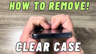 How to Remove Clear Case from Samsung Galaxy A35 & A55