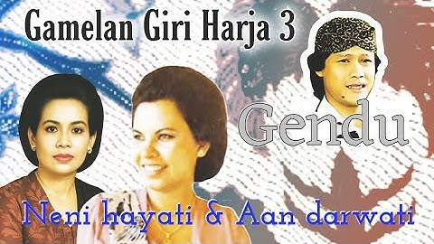 Gendu - Neni Hayati & Aan Darwati ( Gamelan Giri Harja 3