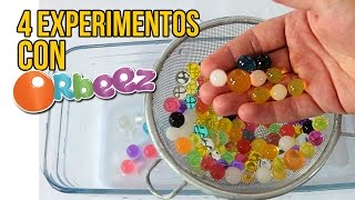 4 EXPERIMENTOS INCREÍBLES CON ORBEEZ (Experimentos)