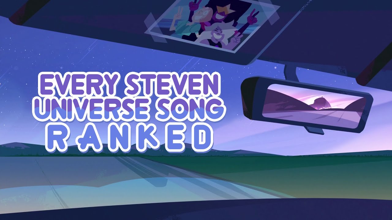 Every Song in Steven Universe RANKED!