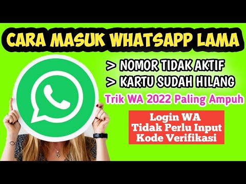 CARA LOGIN WHATSAPP NOMOR YANG TIDAK AKTIF ATAU HILANG 2022 | 1000% Berhasil