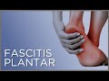 Dolor de pie y fascitis plantar: causas, síntomas y tratamiento