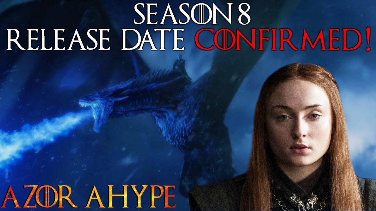 Game Of Thrones Season 8 Release Date Confirmed Youtube