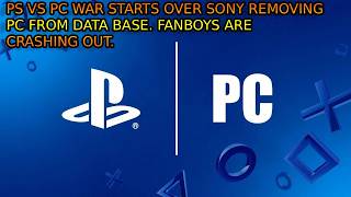 PlayStation Removing PC From Its Database Has Fanboys Crashing Out On Twitter.