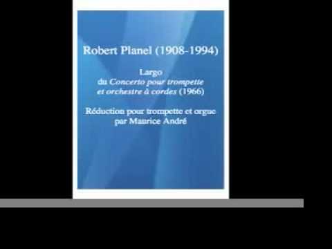 Robert Planel : Largo du "Concerto pour trompette ...