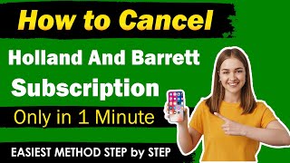 Simple Way to Cancel Holland And Barrett Subscription online in 2025 Profile