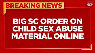 Supreme Court Orders Centre To Frame Social Media Guidelines On Child Abuse Material | India Today