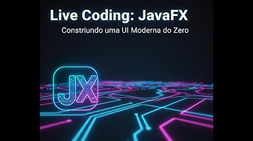 Live Coding: Criando um sistema com JavaFX do zero