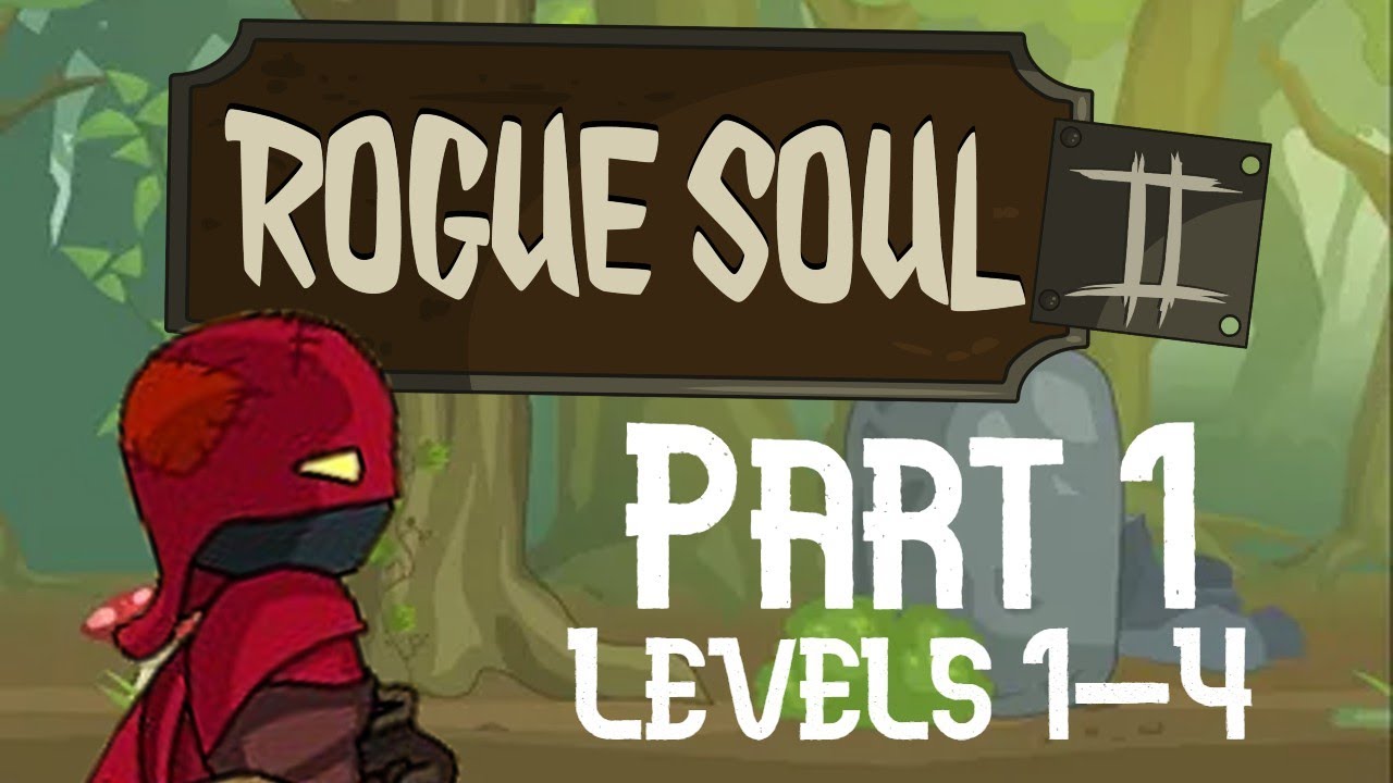 Rogue Soul 2 - PART 1: Levels 1 to 4 - NO DEATHS + CUTSCENES