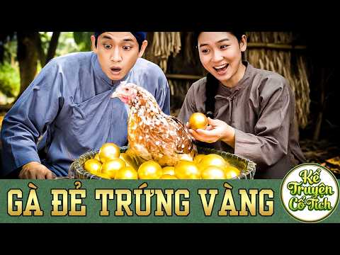 GÀ ĐẺ TRỨNG VÀNG | CỔ TÍCH VIỆT NAM 2026 I CỔ TÍCH VIỆT NAM MỚI HAY I CỔ TÍCH ĐẤT VIỆT