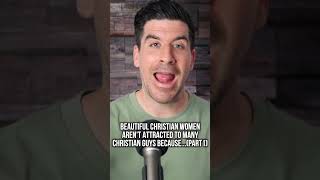 Beautiful Christian Women Aren't Attracted to Many Christian Guys Because...(Part1)