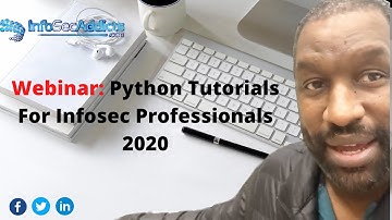 Webinar: Python Tutorials For Infosec Professionals 2021