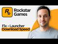 How to Fix Rockstar Games Launcher Download Speed 