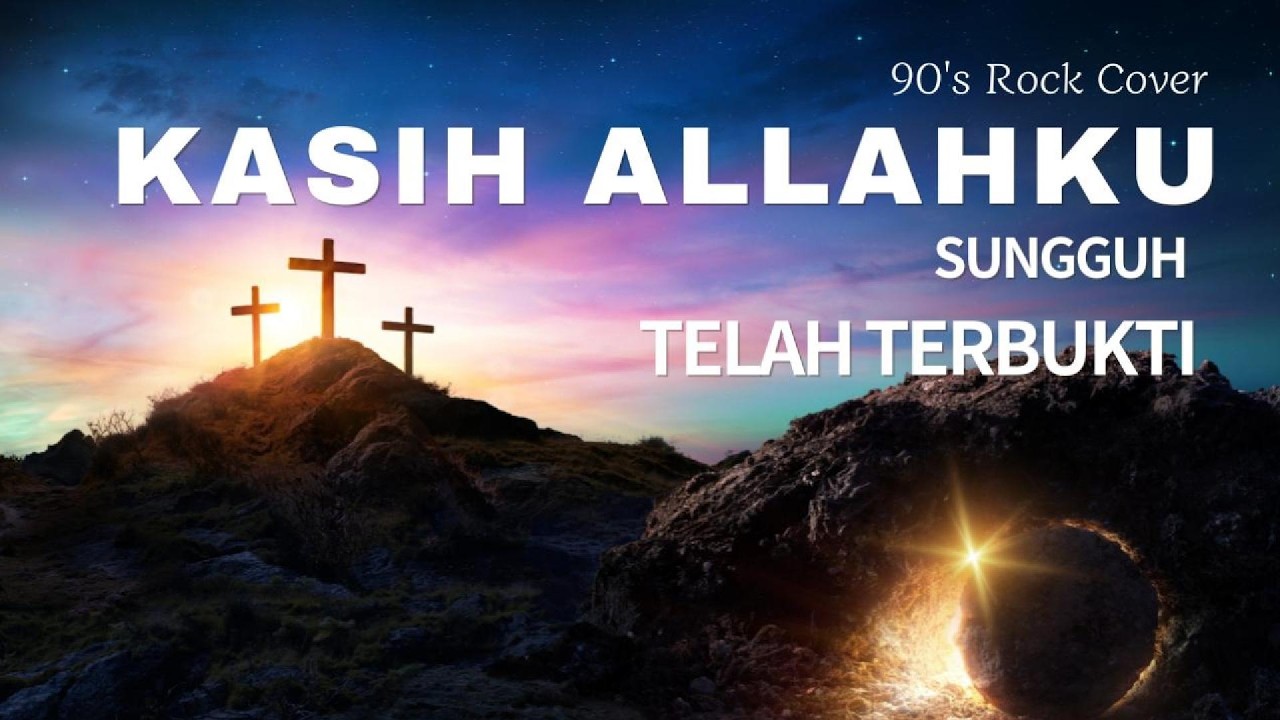Kasih Allahku Sungguh Tlah Terbukti (90's Rock Ballad Cover)
