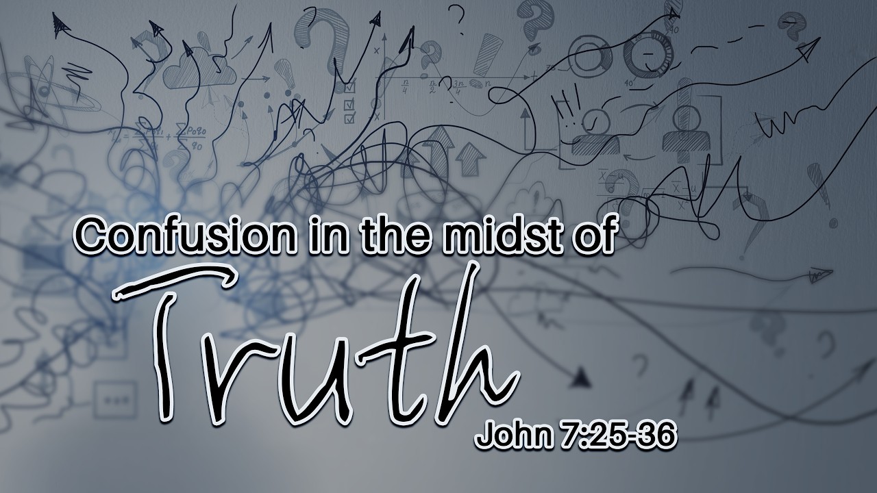 Confusion in the Midst of Truth