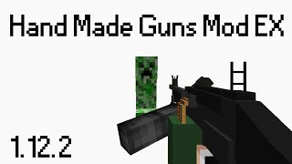 Hand Made Guns Mod Ex [ Minecraft 1.12.2 ] | Мод На Современное Оружие
