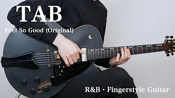 Feel So Good | Seiji Igusa・R&B Guitar ・Fingerstyle Guitar (TAB)