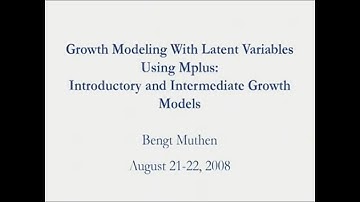 Growth Modeling With Latent Variables using Mplus, Part 2
